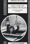 Vingt-cinq ans de cinéma français - parcours croisés, 1979-2003, parcours croisés, 1979-2003