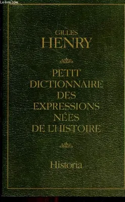 4, Petit dictionnaire des expressions nées de l'histoire