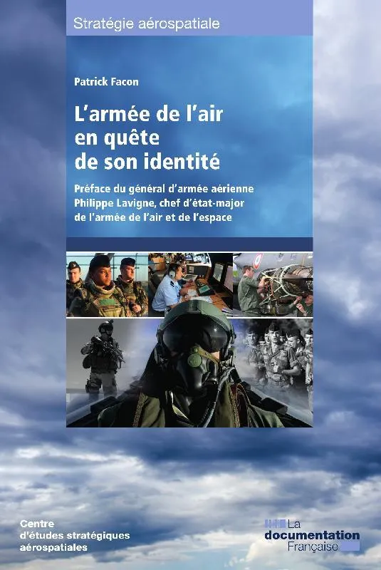 Livres Sciences Humaines et Sociales Sciences politiques L'armée de l'air en quête de son identité Patrick Facon