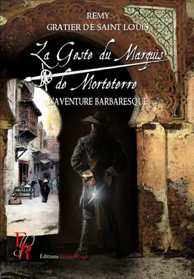 2, La Geste du Marquis de Morteterre, L'aventure barbaresque