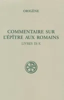 Commentaire sur l'Épître aux Romains, 4, Commentaire sur l'Epitre aux Romains - Livres IX-X