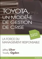 Toyota, un modèle de gestion de crise, La force du management responsable