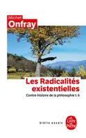6, Contre-histoire de la philosophie tome 6 : Les Radicalités existentielles, Contre-histoire de la philosophie t.6