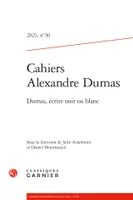 Cahiers Alexandre Dumas, Dumas, écrire noir ou blanc