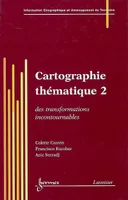 1-2, Cartographie thématique, Volume 2, Des transformations incontournables