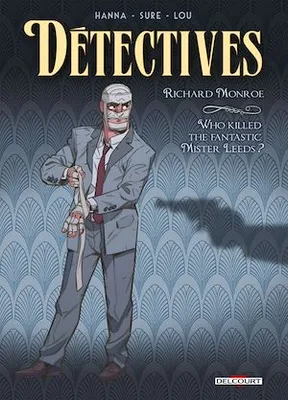 Détectives T02, Richard Monroe - Who killed the fantastic Mister Leeds ?