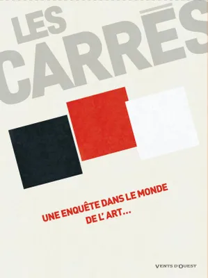 Les Carrés - Coffret Tomes 01 à 03, Carré noir, Carré rouge, Carré blanc