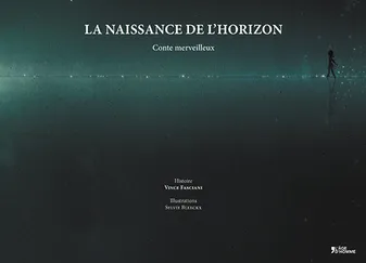 LA NAISSANCE DE L'HORIZON. CONTE MERVEILLEUX