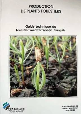 Production de plants forestiers, Guide technique du forestier méditerranéen français. Chapitre 6