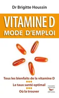Vitamine D. Mode d'emploi