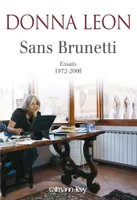 Sans Brunetti - Essais 1972-2006, essais, 1972-2006