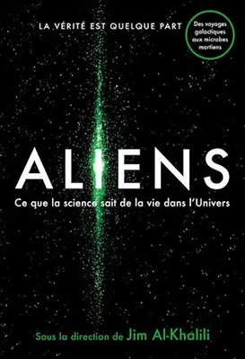 Aliens, Ce que la science sait de la vie dans l'univers