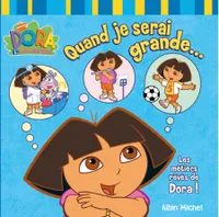 Dora - Quand je serai grande, les métiers rêvés de Dora !