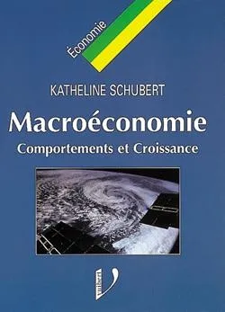 Macroéconomie, comportements et croissance