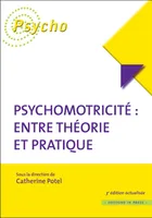 Psychomotricité entre théorie et pratique, entre théorie et pratique