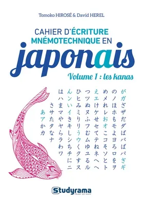 Cahier d’écriture mnémotechnique en japonais – Volume 1 : Les kanas