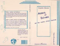 Akmal et Djami sur les routes de l'Asie centrale, contes