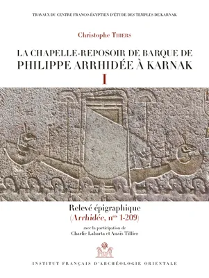 2, La chapelle-reposoir de barque de Philippe Arrhidée à Karnak., Tome I: Relevé épigraphique, tome II: Relevé photographique (Arrhidée, nos 1-209).