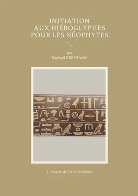 Initiation aux hiéroglyphes pour les néophytes