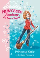 8, Princesse Academy 8 - Princesse Katie et le balai dansant