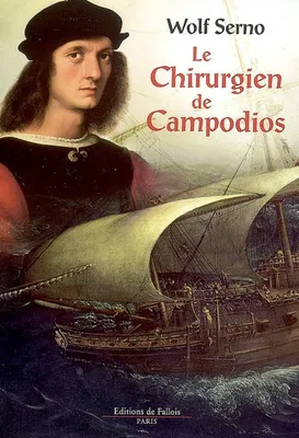 Le chirurgien de Campodios / roman, roman