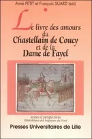 [publ. par] Aimé Petit et François Suard,..., Le livre des amours du Chastellain de Coucy et de la Dame de Fayel, [version en prose du XVe siècle]