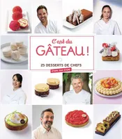 C'est du gâteau !, 25 desserts de chefs