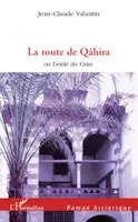 La route de Qâhira
