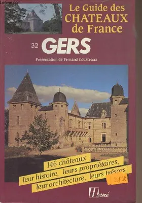 Le Guide des châteaux de France., Gers, 32, Gers