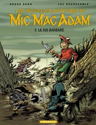 Les nouvelles aventures de Mic Mac Adam., 2, Le roi barbare