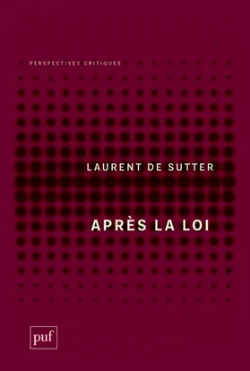 Livres Sciences Humaines et Sociales Philosophie APRES LA LOI Laurent de Sutter