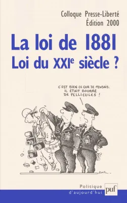 La loi de 1881, loi du XXIe siècle ?, Colloque presse-liberté édition 2000