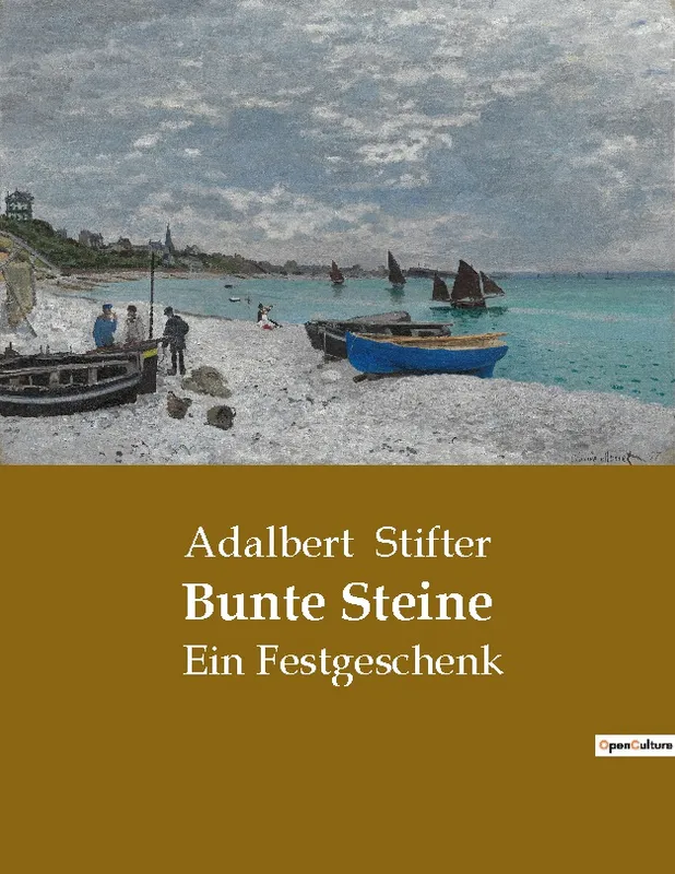 Bunte Steine, Ein Festgeschenk Adalbert Stifter