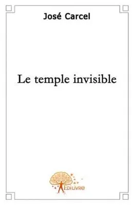 Le temple invisible, roman initiatique, quête, vérité