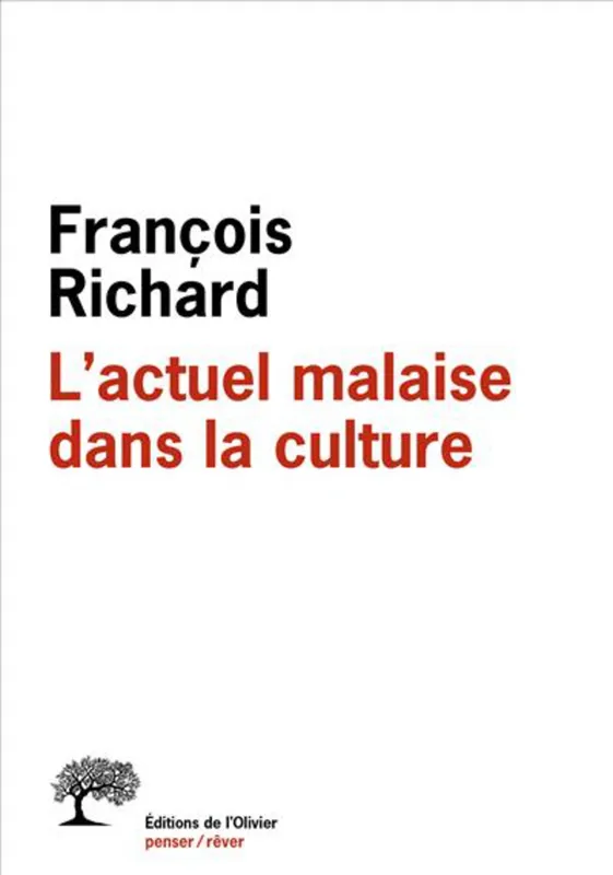 Livres Sciences Humaines et Sociales Psychologie et psychanalyse L'actuel malaise dans la culture François Richard