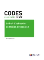Code commenté - Le bail d'habitation en Région bruxelloise