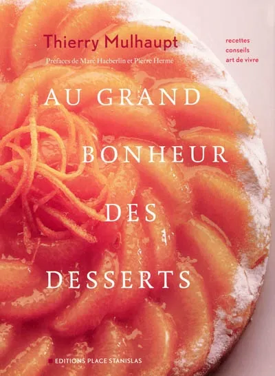 Livres Vie quotidienne Vie personnelle Au Grand Bonheur des Desserts Stéphane Spach