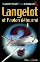 Langelot., 18, Langelot Tome 18 - Langelot et l'avion détourné, roman