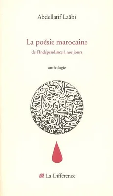 La poésie marocaine - De l'Indépendance à nos jours, de l'Indépendance à nos jours