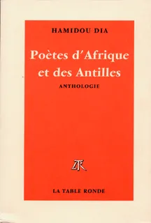 Poètes d'Afrique et des Antilles d'expression française, De la naissance à nos jours