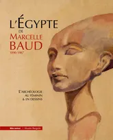 L'Égypte de Marcelle Baud, 1890-1987, L'archéologie au féminin & en dessins