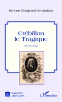 Crébillon le Tragique, (1674-1762)
