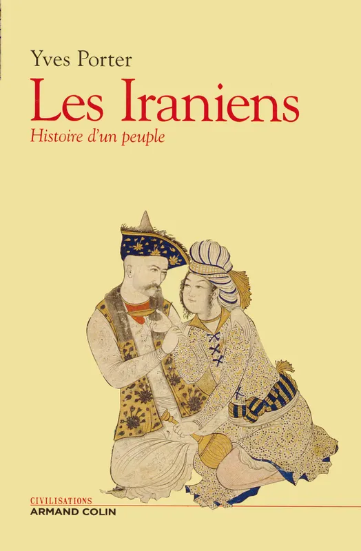 Livres Histoire et Géographie Histoire Histoire générale Les Iraniens, Histoire d'un peuple Yves Porter