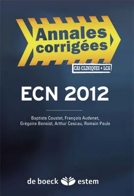 ECN 2012 / annales corrigées : cas cliniques + LCA, Annales corrigées