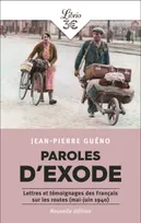 Paroles d'exode, Lettres et témoignages des Français sur les routes (mai-juin 1940)