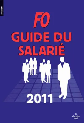 Guide FO du salarié 2011, guide du salarié 2011
