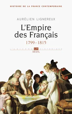 L'Empire des Français. 1799-1815, (1799-1815)