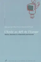 L'ECOLE AU DEFI DE L'EUROPE. MEDIAS, EDUCATION ET CITOYENNETE POSTNATIONALE