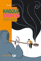 2, Kaboul Disco T2, Comment je ne suis pas devenu opiomane en Afghanistan