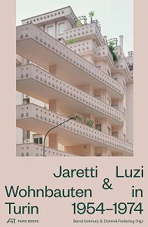 Jaretti und Luzi Wohnbauten in Turin 1954-74 /allemand